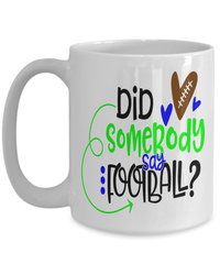 Load image into Gallery viewer, Did Somebody Say Gridiron American Fantasy Football Ceramic Coffee Tea Mug | Red Zone Quarterback Blitz TD Interception Halftime Drinkware Cup - CrazyFamilyLove