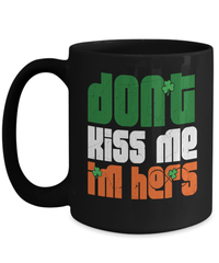Load image into Gallery viewer, Don't Kiss Me I'm Hers St. Patrick’s Day Black Ceramic Coffee Tea Mug | Lucky Leprechaun Emerald Green Rainbow Clover Potinn Drinkware - CrazyFamilyLove