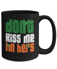 Load image into Gallery viewer, Don't Kiss Me I'm Hers St. Patrick’s Day Black Ceramic Coffee Tea Mug | Lucky Leprechaun Emerald Green Rainbow Clover Potinn Drinkware - CrazyFamilyLove