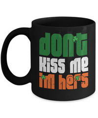 Load image into Gallery viewer, Don't Kiss Me I'm Hers St. Patrick’s Day Black Ceramic Coffee Tea Mug | Lucky Leprechaun Emerald Green Rainbow Clover Potinn Drinkware - CrazyFamilyLove