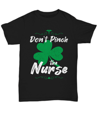 Load image into Gallery viewer, Don't Pinch the Nurse St. Patrick’s Day Black Graphic Tshirt Teeshirt | Lucky Leprechaun Emerald Green Potinn Rainbow Clover Cotton Shirt - CrazyFamilyLove