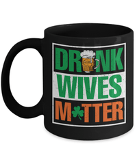 Load image into Gallery viewer, Drunk Wives Matter St. Patrick’s Day Black Ceramic Coffee Tea Mug | Lucky Leprechaun Emerald Green Rainbow Clover Potinn Drinkware - CrazyFamilyLove