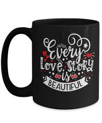 Load image into Gallery viewer, Every Love Story Beautiful Valentine Day BkCoffee Mug Gift For Him Her Drinkware - CrazyFamilyLove