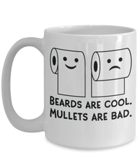 Load image into Gallery viewer, Father’s Day Mug | Beards Are Cool Mullets Are Bad | Quarantine |Cool Father’s Day Gifts | Good Father’s Day Gifts | Father’s Day Humor - CrazyFamilyLove