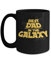 Load image into Gallery viewer, Father’s Day Mug | Best Dad in the Galaxy | Cool Father’s Day Gifts | Good Father’s Day Gifts | Father’s Day Humor - CrazyFamilyLove