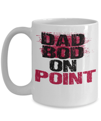 Load image into Gallery viewer, Father’s Day Mug | Dad Bod on Point | Cool Father’s Day Gifts | Good Father’s Day Gifts | Father’s Day Humor - CrazyFamilyLove