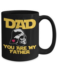 Load image into Gallery viewer, Father’s Day Mug | Dad You Are My Father | Cool Father’s Day Gifts | Good Father’s Day Gifts | Father’s Day Humor - CrazyFamilyLove