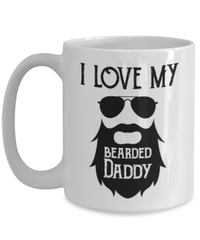 Load image into Gallery viewer, Father’s Day Mug | I Love My Bearded Daddy | Cool Father’s Day Gifts | Good Father’s Day Gifts | Father’s Day Humor - CrazyFamilyLove