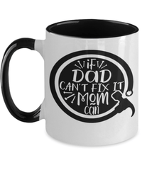 Load image into Gallery viewer, Father’s Day Mug | If Dad Can't Fix It Mom Can | Cool Father’s Day Gifts | Good Father’s Day Gifts | Mug Two Tone | 2 Tone Mug - CrazyFamilyLove