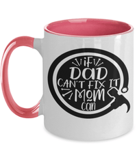 Load image into Gallery viewer, Father’s Day Mug | If Dad Can't Fix It Mom Can | Cool Father’s Day Gifts | Good Father’s Day Gifts | Mug Two Tone | 2 Tone Mug - CrazyFamilyLove