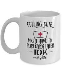 Load image into Gallery viewer, Feeling Cute Cards Later1 LPN RN ARNP Nurse Ceramic Coffee Tea Mug Drinkware - CrazyFamilyLove