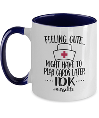 Load image into Gallery viewer, Feeling Cute Cards Later1 LPN RN ARNP Nurse Two Tone Coffee Tea Mug Drinkware - CrazyFamilyLove