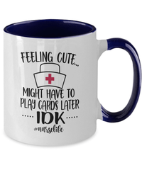 Load image into Gallery viewer, Feeling Cute Cards Later1 LPN RN ARNP Nurse Two Tone Coffee Tea Mug Drinkware - CrazyFamilyLove