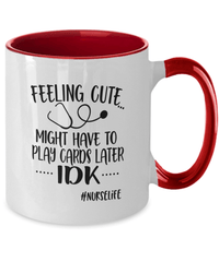 Load image into Gallery viewer, Feeling Cute Cards Later2 LPN RN ARNP Nurse Two Tone Coffee Tea Mug Drinkware - CrazyFamilyLove