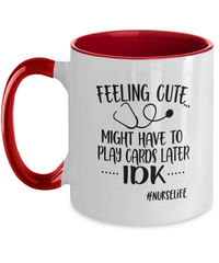 Load image into Gallery viewer, Feeling Cute Cards Later2 LPN RN ARNP Nurse Two Tone Coffee Tea Mug Drinkware - CrazyFamilyLove