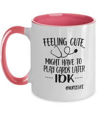 Load image into Gallery viewer, Feeling Cute Cards Later2 LPN RN ARNP Nurse Two Tone Coffee Tea Mug Drinkware - CrazyFamilyLove