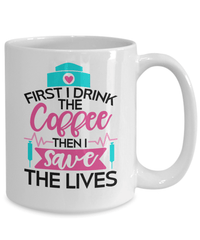 Load image into Gallery viewer, First I Drink Coffee LPN RN ARNP Nurse Practitioner Ceramic Tea Mug Drinkware - CrazyFamilyLove