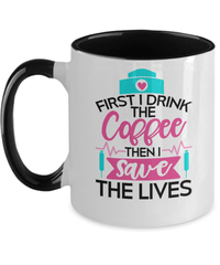 Load image into Gallery viewer, First I Drink Coffee LPN RN ARNP Nurse Practitioner Two Tone Tea Mug Drinkware - CrazyFamilyLove