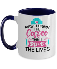 Load image into Gallery viewer, First I Drink Coffee LPN RN ARNP Nurse Practitioner Two Tone Tea Mug Drinkware - CrazyFamilyLove