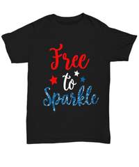 Load image into Gallery viewer, Free to Sparkle 4th of July Fourth Since Born in the USA Tshirt Tee 1776 America Independence Day Star Spangled Banner Cotton Shirt Teeshirt - CrazyFamilyLove