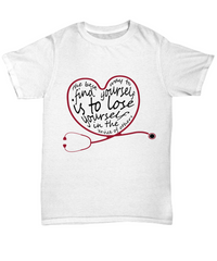 Load image into Gallery viewer, Nurse T Shirt | Best Way to Find Yourself | LPN Nurse | RN Nurse | Nurse Practitioner | Nursing Assistant | Teeshirt Graphic