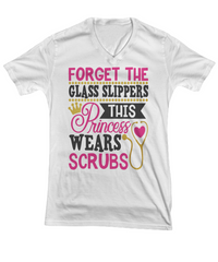 Load image into Gallery viewer, Nurse T Shirt | Forget the Glass Slippers01 | LPN Nurse | RN Nurse | Nurse Practitioner | Nursing Assistant | Teeshirt Graphic