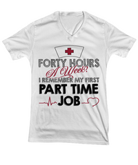 Load image into Gallery viewer, Nurse T Shirt | Forty Hours a Week | LPN Nurse | RN Nurse | Nurse Practitioner | Nursing Assistant | Teeshirt Graphic