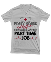 Load image into Gallery viewer, Nurse T Shirt | Forty Hours a Week | LPN Nurse | RN Nurse | Nurse Practitioner | Nursing Assistant | Teeshirt Graphic