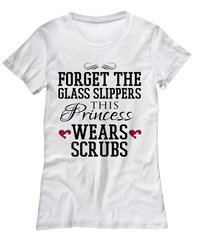 Load image into Gallery viewer, Nurse T Shirt | Forget the Glass Slippers02 | LPN Nurse | RN Nurse | Nurse Practitioner | Nursing Assistant | Teeshirt Graphic