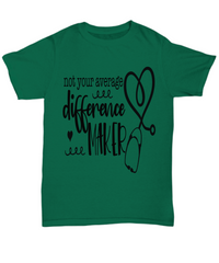 Load image into Gallery viewer, Nurse T Shirt | Not Average Difference Maker | LPN RN Nurse | Nurse Practitioner | Nursing Assistant | Teeshirt Graphic