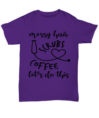Load image into Gallery viewer, Nurse T Shirt | Messy Hair Scrubs Coffee | LPN RN Nurse | Nurse Practitioner | Nursing Assistant | Teeshirt Graphic