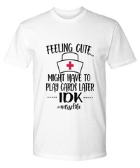 Load image into Gallery viewer, Nurse T Shirt | Feeling Cute (Nurse Hat) | LPN Nurse | RN Nurse | Nurse Practitioner | Nursing Assistant | Teeshirt Graphic