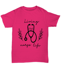 Load image into Gallery viewer, Nurse T Shirt | Living That Nurse Life | LPN RN Nurse | Nurse Practitioner | Nursing Assistant | Teeshirt Graphic