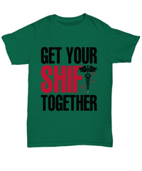 Load image into Gallery viewer, Nurse T Shirt | Get Your Shift Together | LPN Nurse | RN Nurse | Nurse Practitioner | Nursing Assistant | Teeshirt Graphic