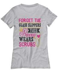 Load image into Gallery viewer, Nurse T Shirt | Forget the Glass Slippers01 | LPN Nurse | RN Nurse | Nurse Practitioner | Nursing Assistant | Teeshirt Graphic