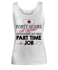 Load image into Gallery viewer, Nurse T Shirt | Forty Hours a Week | LPN Nurse | RN Nurse | Nurse Practitioner | Nursing Assistant | Teeshirt Graphic