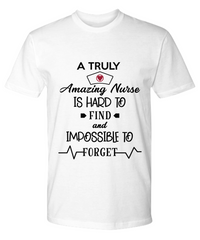 Load image into Gallery viewer, Nurse T Shirt | A Truly Amazing Nurse | LPN Nurse | RN Nurse | Nurse Practitioner | Nursing Assistant | Teeshirt Graphic