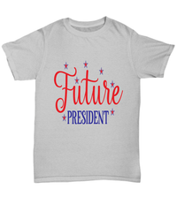 Load image into Gallery viewer, Future President 4th of July Fourth Since Born in the USA Tshirt | 1776 America Independence Day Star Spangled Banner Cotton Shirt Teeshirt - CrazyFamilyLove