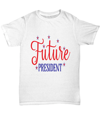 Load image into Gallery viewer, Future President 4th of July Fourth Since Born in the USA Tshirt | 1776 America Independence Day Star Spangled Banner Cotton Shirt Teeshirt - CrazyFamilyLove