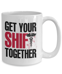 Load image into Gallery viewer, Get Your Shift Together LPN RN ARNP Nurse Practitioner Coffee Tea Mug Drinkware - CrazyFamilyLove