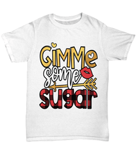 Load image into Gallery viewer, Gimme Some Sugar Valentine Day Gift for Him Her Graphic Cotton Shirt Tshirt - CrazyFamilyLove