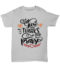Load image into Gallery viewer, Give Thanks and Praise Thanksgiving Turkey Day Graphic Tshirt Teeshirt | Pumpkin Patch Autumn Fall Harvest Corn Stalk Maze Cotton Shirt - CrazyFamilyLove