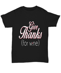 Load image into Gallery viewer, Give Thanks for Wine America Thanksgiving Turkey Day Black Graphic Tshirt Pumpkin Patch Autumn Fall Harvest Corn Stalk Maze Cotton Shirt - CrazyFamilyLove