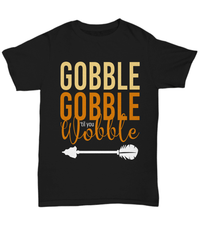 Load image into Gallery viewer, Gobble Gobble 'Til You Wobble Thanksgiving Turkey Day Black Graphic Tshirt | Pumpkin Patch Autumn Fall Harvest Corn Stalk Maze Cotton Shirt - CrazyFamilyLove