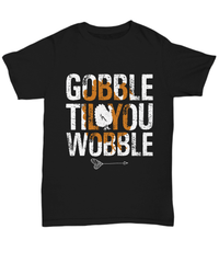 Load image into Gallery viewer, Gobble 'Til You Wobble2 Thanksgiving Turkey Day Black Graphic Tshirt | Pumpkin Patch Autumn Fall Harvest Corn Stalk Maze Cotton Tee Shirt - CrazyFamilyLove