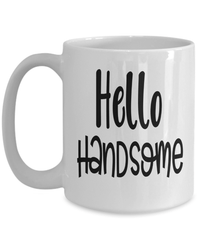 Load image into Gallery viewer, Hello Handsome Valentine Day Ceramic Coffee Tea Mug Gift For Him Her Drinkware - CrazyFamilyLove