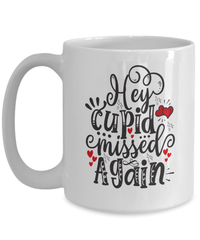 Load image into Gallery viewer, Hey Cupid Missed Again Valentine Day Coffee Tea Mug Gift For Him Her Drinkware - CrazyFamilyLove