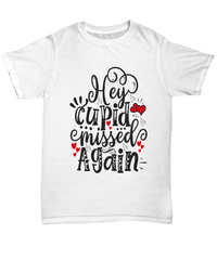 Load image into Gallery viewer, Hey Cupid Missed Again Valentines Day Gift for Him Her Graphic Cotton Shirt - CrazyFamilyLove