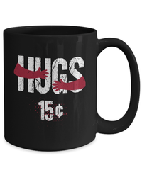 Load image into Gallery viewer, Hugs 15 Cents Valentine Day Black Coffee Tea Mug Gift For Him Her Drinkware Cups - CrazyFamilyLove