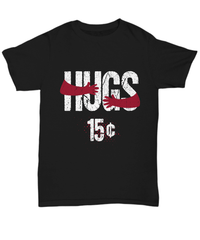 Load image into Gallery viewer, Hugs 15 Cents Valentines Day Gift for Him Her Black Graphic Cotton Shirt Tshirt - CrazyFamilyLove